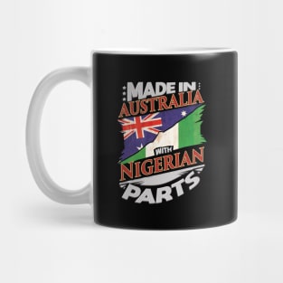 Made In Australia With Nigerian Parts - Gift for Nigerian From Nigeria Mug